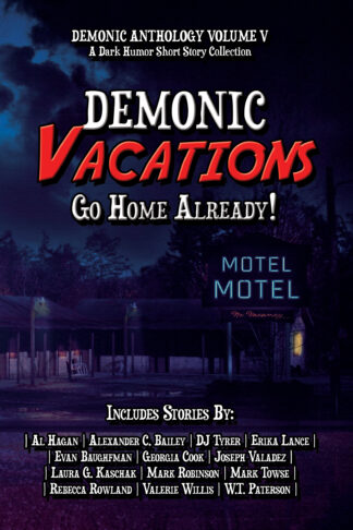 Demonic Vacations: Go Back Home Already (Demonic Anthology Collection Book 5)