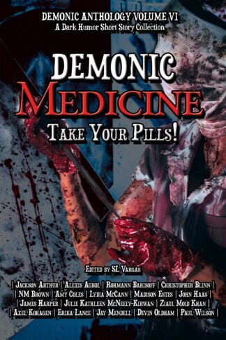 Demonic Medicine: Take Your Pills! (Demonic Anthology Collection Book 6)