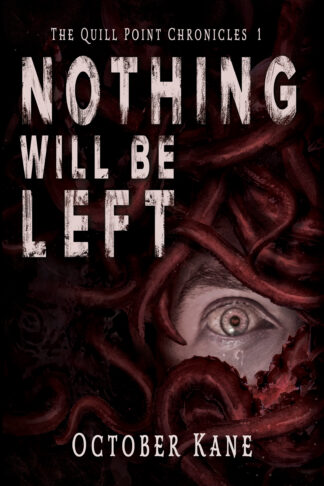 Nothing Will Be Left (The Quill Point Chronicles Book 1)