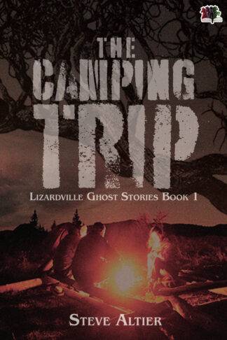 The Camping Trip (Lizardville Ghost Stories Book 1)