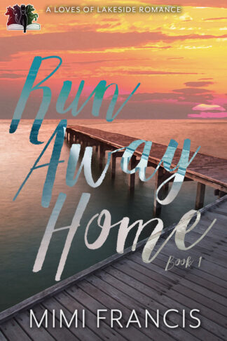 Run Away Home (The Loves of Lakeside Book 1)