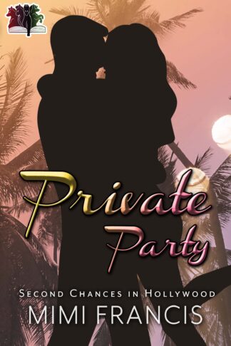 Private Party (Second Chances in Hollywood Book 3)