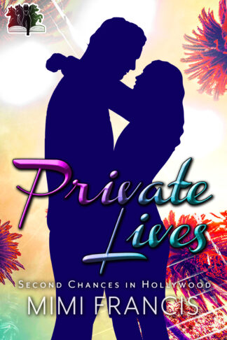 Private Lives (Second Chances in Hollywood Book 1)