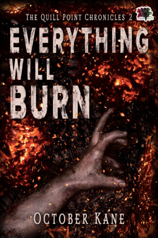 Everything Will Burn (The Quill Point Chronicles Book 2)