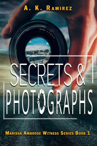 Secrets & Photographs (Marissa Ambrose Witness Series #1)