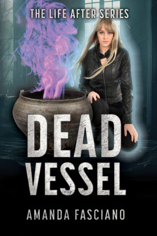 Dead Vessel (The Life After Series #2)