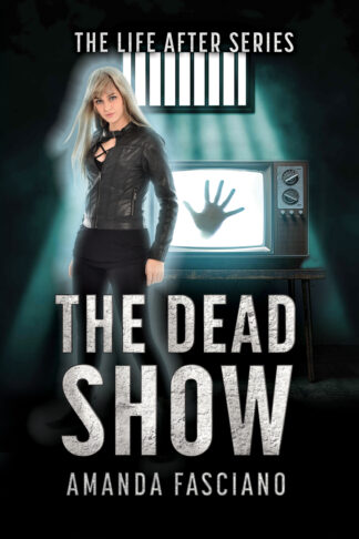 The Dead Show (The Life After Series #3)