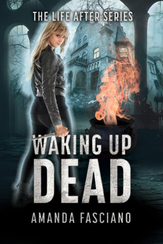 Waking Up Dead (The Life After Series #1)