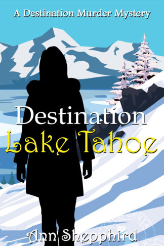Destination Lake Tahoe (Destination Murder Mysteries #3)