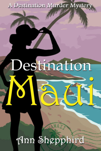 Destination Maui (Destination Murder Mysteries #1)