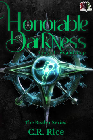 Honorable Darkness: Story of Hex and Snip (The Realm Series #9)