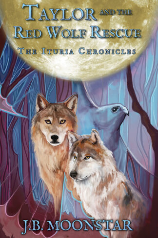 Taylor and the Red Wolf Rescue (The Ituria Chronicles #2)