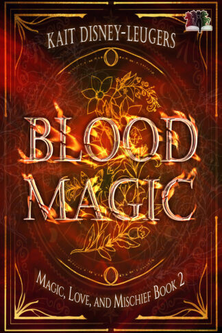 Blood Magic (Magic, Love, and Mischief #2)