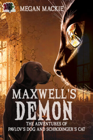 Maxwell's Demon (The Adventures of Pavlov's Dog and Schrodinger's Cat #1)