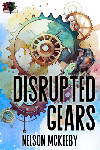 Disrupted Gears (War of the Ravens #2)