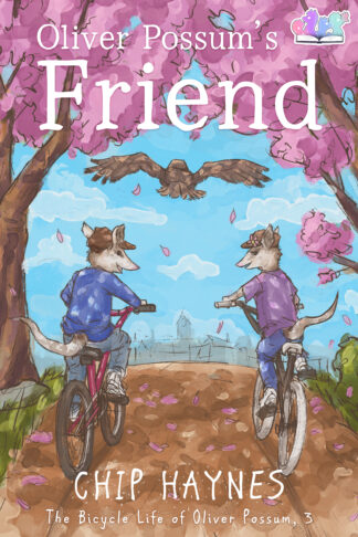Oliver Possum's Friend (The Bicycle Life of Oliver Possum #3)