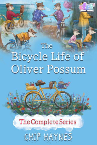 The Bicycle Life of Oliver Possum - The Complete Series (The Bicycle Life of Oliver Possum #6)