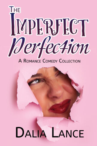 Imperfect Perfection: A Romance Comedy Collection