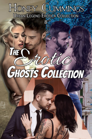 The Erotic Ghosts Collection (Urban Legend Erotica Collection #8)