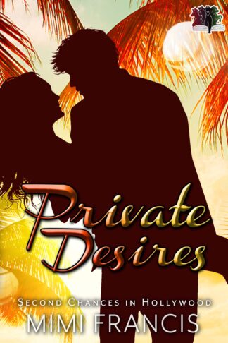 Private Desires (Second Chances in Hollywood #4)