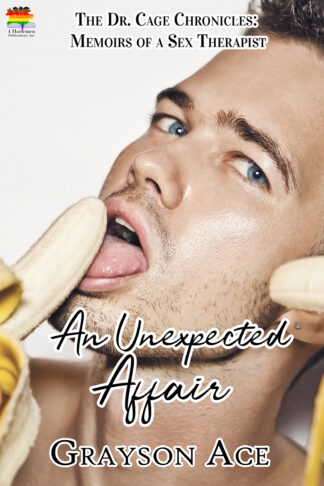 An Unexpected Affair (The Dr. Cage Chronicles: Memoirs of a Sex Therapist #11)