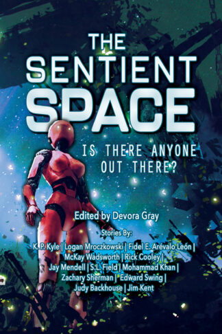 The Sentient Space: Is There Anyone Out There? (Science Fiction Short Stories Log Entry #1)