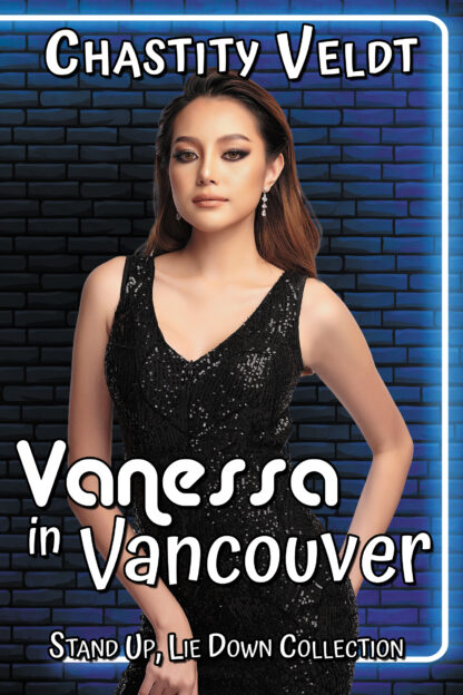 Vanessa in Vancouver (Stand Up, Lie Down #11)