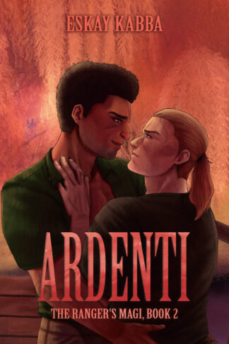 Ardenti (The Ranger's Magi #2)