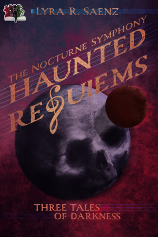 Haunted Requiems: Three Tales of Darkness (Unsung Melodies #1)