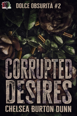 Corrupted Desires (Dolce Obsurità #2)