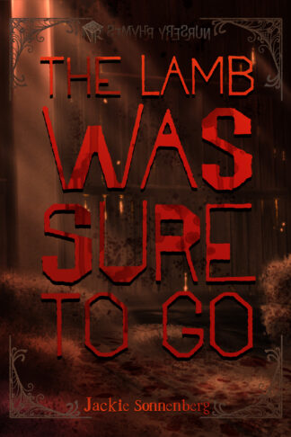 The Lamb Was Sure to Go (semyhR yresruN #2)