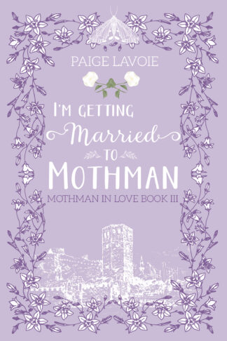 I'm Getting Married to Mothman Special Edition (Mothman in Love #3)
