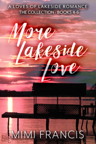 More Lakeside Love: The Collection - Books 4-6 (Loves of Lakeside)