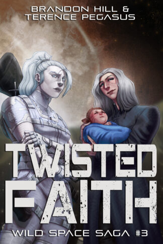 Twisted Faith (Wild Space Saga #3)