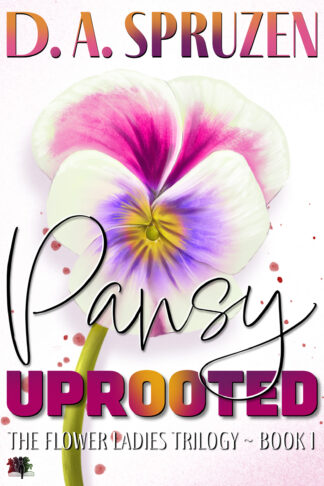 Pansy Uprooted (The Flower Ladies Trilogy #1)
