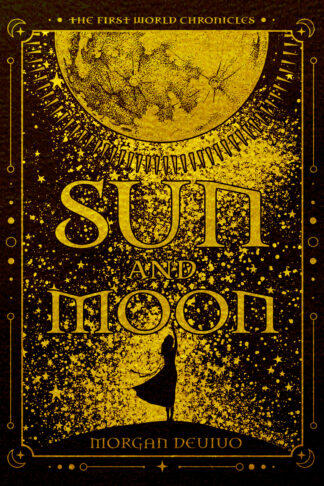 Sun and Moon (The First World Chronicles #1)
