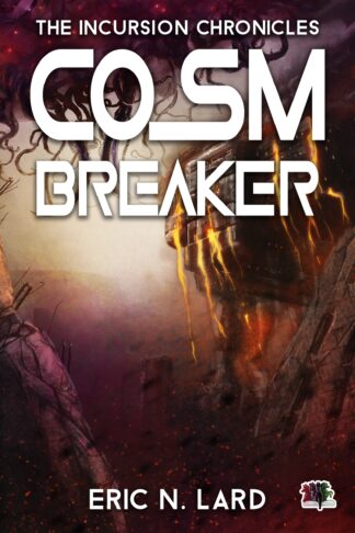 Cosm Breaker (Incursion Chronicles #3)